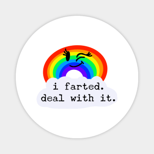 I Farted. Deal with it. / Fumisteries Magnet